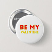 BE MY VALENTlNE Ronde Button 5,7 Cm (Voorkant /achterkant)