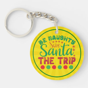 Be Naughty Save Santa De reis-81634 Sleutelhanger