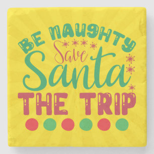 Be Naughty Save Santa De reis-81634 Stenen Onderzetter