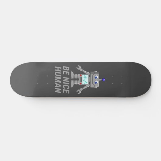 BE NICE HUMAN grappige robot Skateboard (Horizontaal)