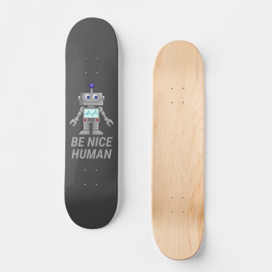 BE NICE HUMAN grappige robot Skateboard (Voorkant)