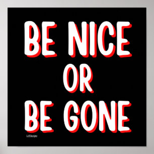 BE NICE OF GEEF EEN grappige prijsopgave Poster
