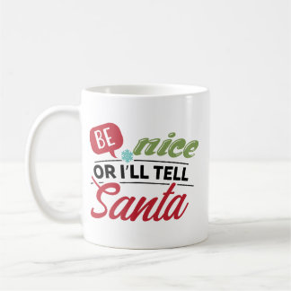 Be Nice Or I'll Tell Santa Koffiemok