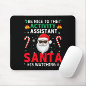 Be Nice To The Activity Istant Santa Is Watching X Muismat (Met muis)