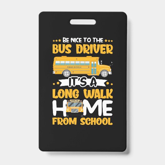 Be Nice To The Bus Driver Badge (Voorzijde)