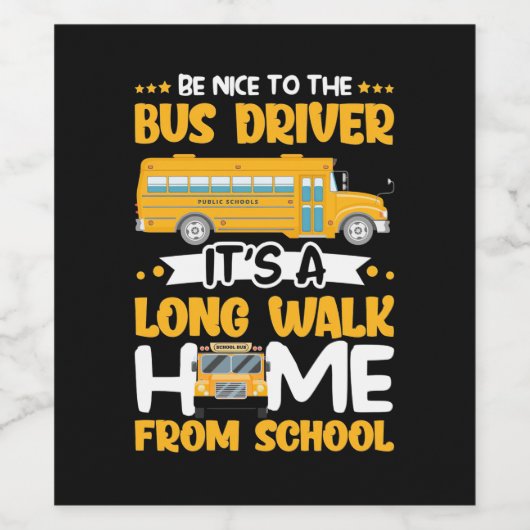 Be Nice To The Bus Driver Wijn Etiket (Enkel label)