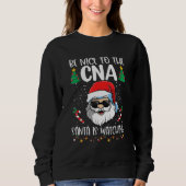 Be Nice To The CNA Santa Is Watching   Christmas Trui (Voorkant)