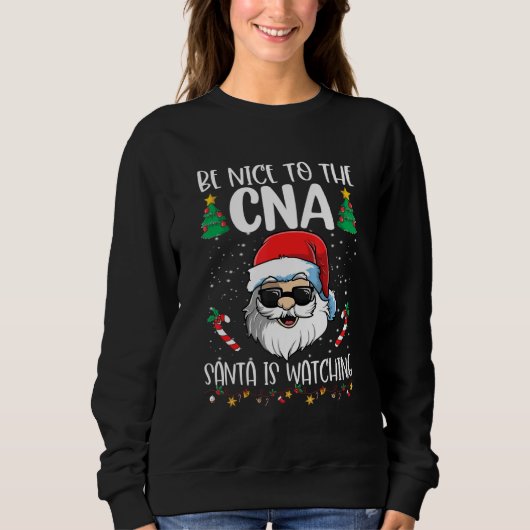 Be Nice To The CNA Santa Is Watching   Christmas Trui (Voorkant)