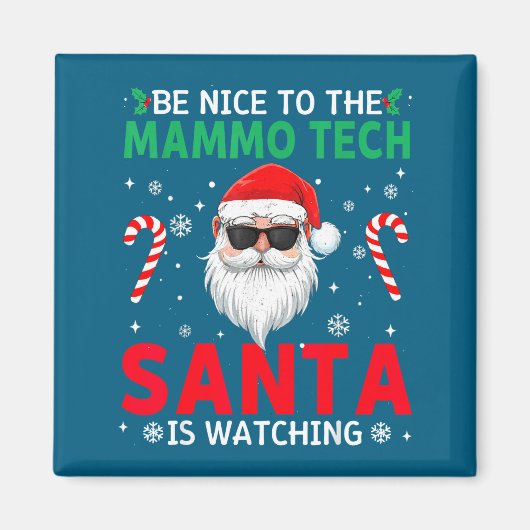 Be Nice To The Mammo Tech Santa Is Watching Christ Magneet (Voorkant)