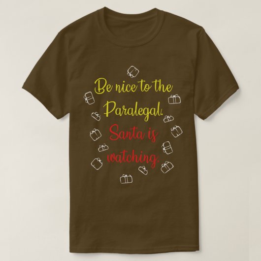Be Nice To The Paralegal Santa Is Watching T-shirt (Design voorkant)