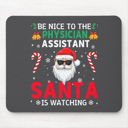 Be Nice To The Physician Istant Santa Is Watching Muismat (Voorkant)