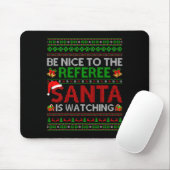 Be Nice To The Referee Santa Is Watching Ugly Chri Muismat (Met muis)