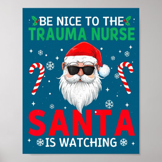 Be Nice To The Trauma Nurse Santa Is Watching Chri Poster (Voorkant)