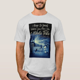 Be Nikola Tesla T-shirt