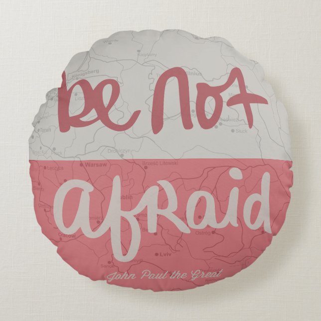 Be not afraid rond kussen (Voorkant)