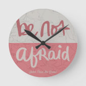 Be not afraid ronde klok (Voorkant)