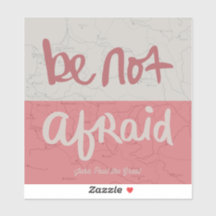 Be not afraid