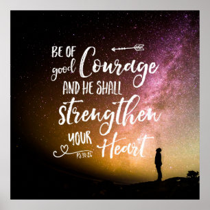 Be of Good Courage night sky - Psalm 31:24 Poster