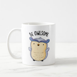Be Owlsome Funny Owl Pun Koffiemok