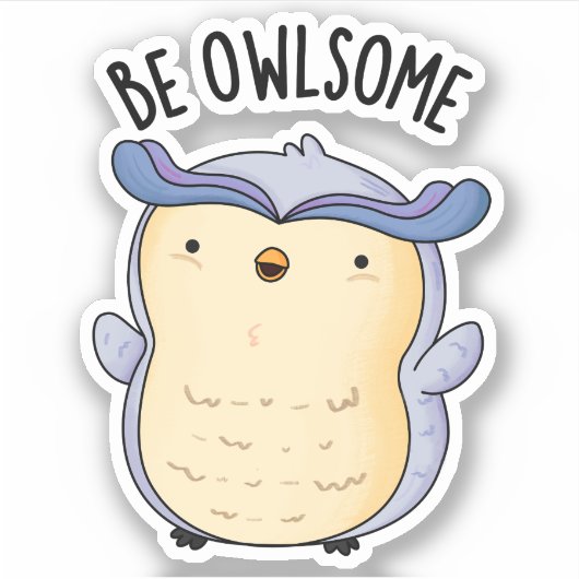 Be Owlsome Funny Owl Pun Sticker (Voorkant)