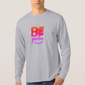 Be positive t-shirt