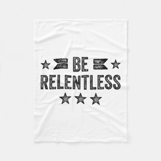 Be Relentless Insrational Motivational Never Giver Fleece Deken (Voorkant)
