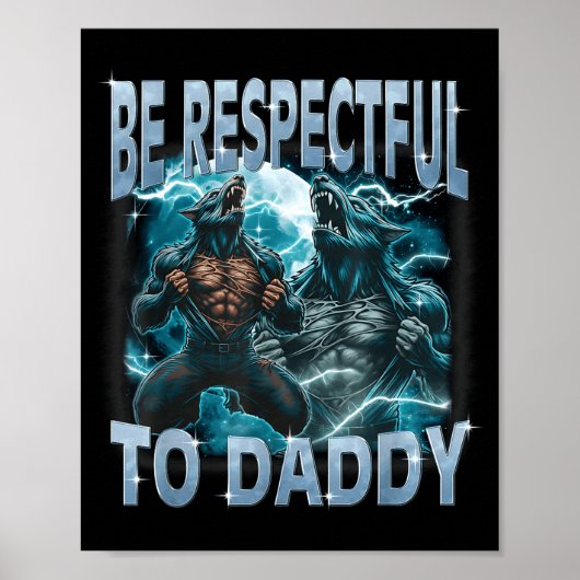 Be Respectful To Daddy Alpha Wolf Werewolf Meme Fu Poster (Voorkant)
