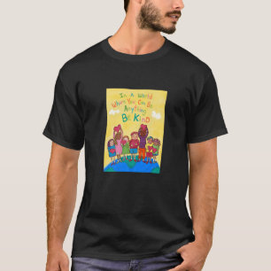 BE SOORT ~ In een wereld waar je alles kunt zijn B T-shirt