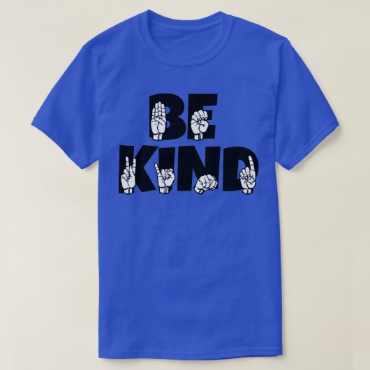 BE SOORT tekst en ASL zwart-wit ontwerp 11 T-shirt (Design voorkant)