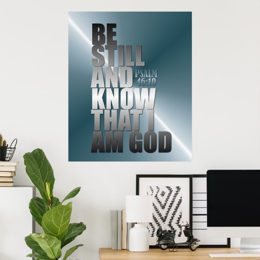Be Still and Know That I Am God Poster (Thuiskantoor)