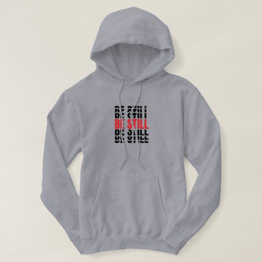 Be Still Hoodie (Design voorkant)