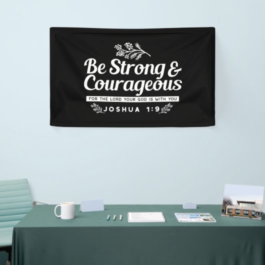 Be Strong and Courageous – Joshua 1:9 Bible Verse  Spandoek (Beurs)