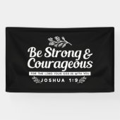 Be Strong and Courageous – Joshua 1:9 Bible Verse  Spandoek (Horizontaal)