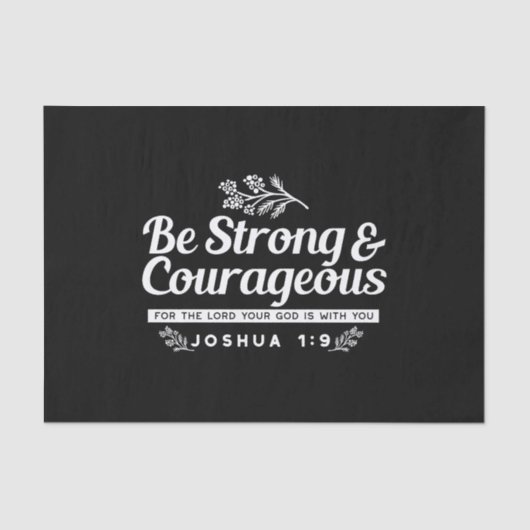 Be Strong and Courageous – Joshua 1:9 Bible Verse  Tissuepapier (Voorkant)