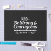 Be Strong and Courageous – Joshua 1:9 Bible Verse  Tissuepapier (Craft)