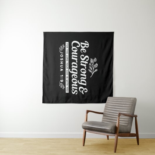 Be Strong and Courageous – Joshua 1:9 Bible Verse  Wandkleed (In Situ (horizontaal))
