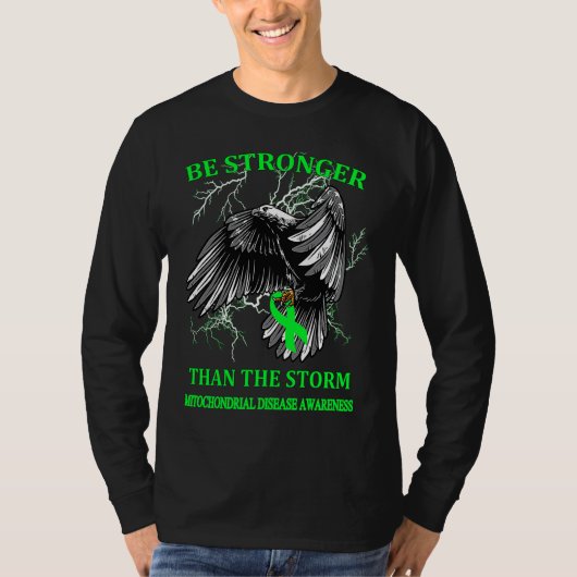 Be Stronger Than The Storm Mitochondrial Disease T-shirt (Voorkant)