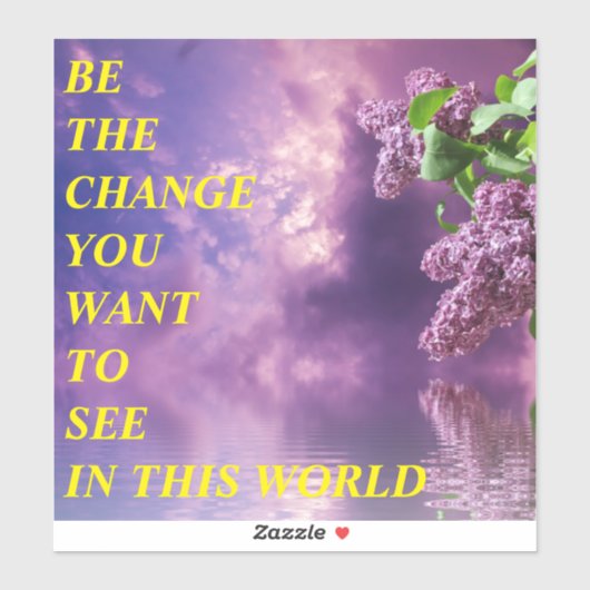 BE THE CHANGE STICKER (Vel)