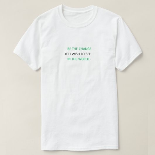 "BE THE CHANGE" T-shirt eenvoudig en stijlvol desi (Design voorkant)