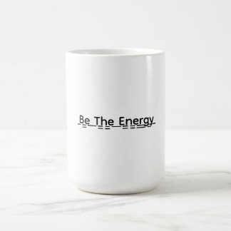 Be The Energy Motivational Mug Gift