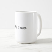 Be The Energy Motivational Mug Gift (Devant droit)