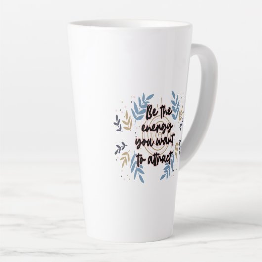Be The Energy You Want To Attract Latte Mok (Rechterhoek)