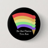 Be the Flavour You Are Rainbow Cone Button (Voorkant)