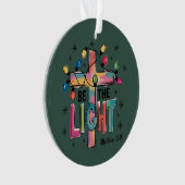 Be The Light Christmas Christian Cross Xmas Bible  Ornament (voorkant)