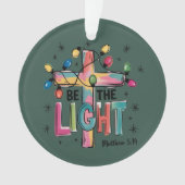 Be The Light Christmas Christian Cross Xmas Bible  Ornament (voorkant)