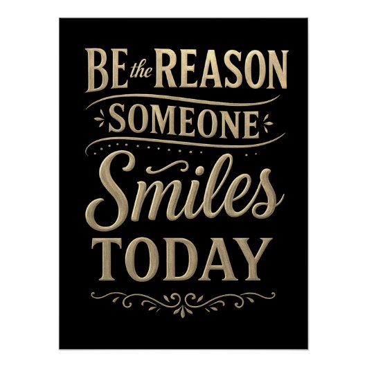 Be the Reason Someone Smiles Today Sepia Poster (Devant)