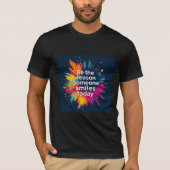Be The Reason Someone Smiles Today T-Shirt – (Devant)
