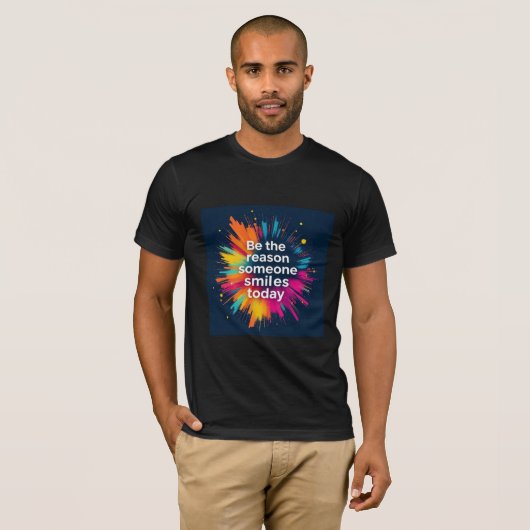 Be The Reason Someone Smiles Today T-Shirt – (Devant entier)