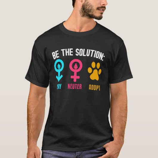 Be The Solution Spay Neuter Adopt Animal T-shirt (Voorkant)