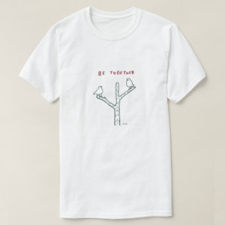 BE TOGETHER T-SHIRT